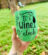 "It's Wine O' Clock" Wine/Water Tumblers with Lid