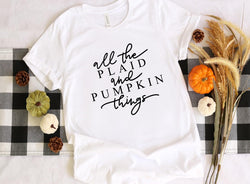 “All The Plaid and Pumpkin Things” Black Wording Screen Print Custom Graphic Tee