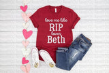 “Love Me Like RIP Loves Beth" Screen Print Graphic Tee