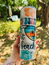 "Life is Better at the Beach" Tall & Skinny 3D Tumbler