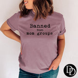 “Banned From Mom Groups” Screen Print Graphic Tee