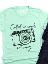 "Collect Moments Not Things" Screen Print Graphic Tee