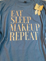 "Eat Sleep Make Up Repeat” Screen Print Graphic Tee