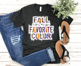 "Fall Is My Favorite Color" Custom Screen Print Graphic Tee