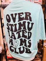 "Overstimulated Moms Club" Screen Print Graphic Tee