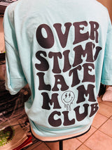 "Overstimulated Moms Club" Screen Print Graphic Tee