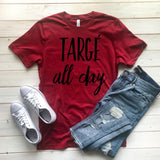 “Targe’ All Day” Screen Print Graphic Tee